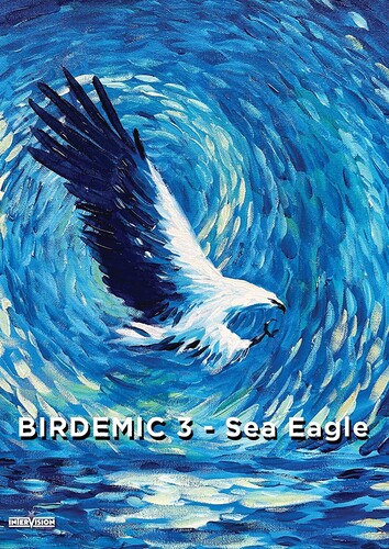 Birdemic 3: Sea Eagle - Birdemic 3: Sea Eagle