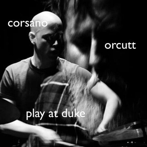 Chris Corsano  / Orcutt,Bill - Play At Duke