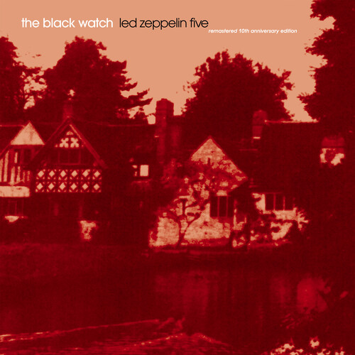 The Black Watch - Led Zeppelin Five - Remastered 10th Anniv. Ed.