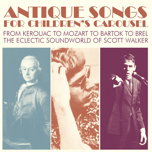 Antique Songs For Children'S Carousel: From Kerouac To Mozart To Bartok To Brel - The Eclectic Soundworld Of Scott Walker /  Various [Import]