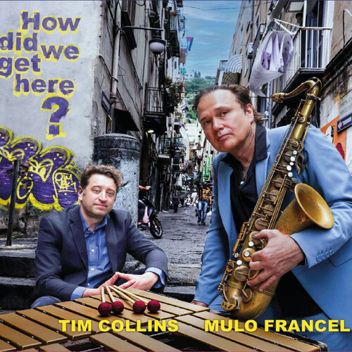 How Did We Get Here|Mulo Francel & Tim Collins