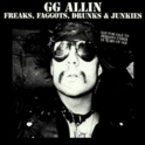 Gg Allin - Freaks Faggots Drunks