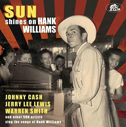 Sun Shines On Hank Williams: Sun Artists Sing The Songs of HankWilliams