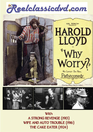 WHY WORRY? (1923) WITH A STRONG REVENGE (1913), WIFE AND AUTO TROUBLE (1916) AND THE CAKE EATER (1924)