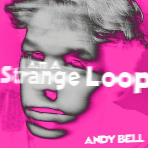 Andy Bell - I Am A Strange Loop (10in) [Colored Vinyl] [Clear Vinyl] (Pnk)