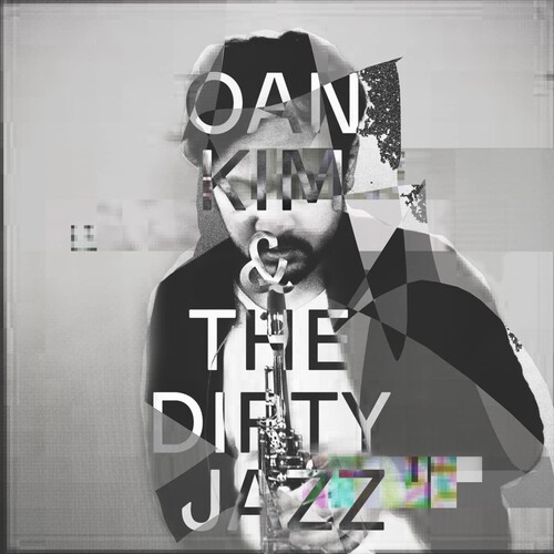 Oan Kim - Oain Kim & The Dirty Jazz