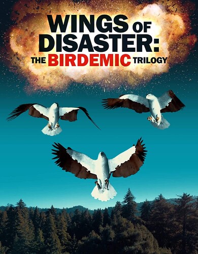 Wings of Disaster: The Birdemic Trilogy - Wings Of Disaster: The Birdemic Trilogy