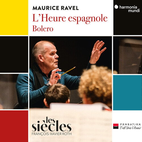 Les Siècles - Ravel: L'heure Espagnole Bolero