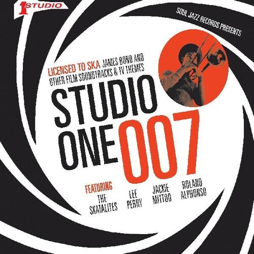 STUDIO ONE 007 - Licenced to Ska: James Bond and other Film Soundtrack and TV Themes