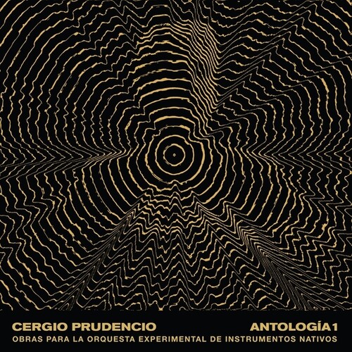 Cergio Prudencio - Antologia 1: Obras Para La Orquesta Experimental