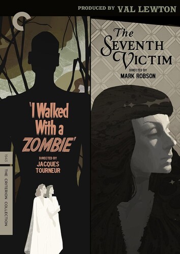 I Walked with a Zombie/ The Seventh Victim: Produced by Val Lewton (Criterion Collection)