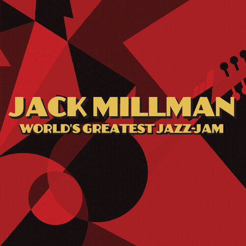World's Greatest Jazz-Jam: The Compositions of Jack Millman