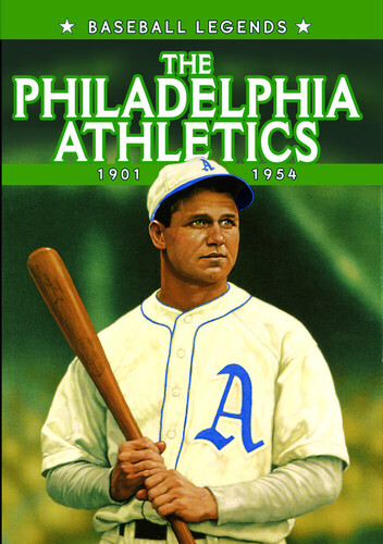 The Philadelphia Athletics: 1901-1954