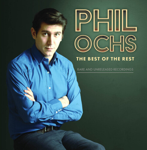 Phil Ochs - Best Of The Rest: Rare And Unreleased Recordings