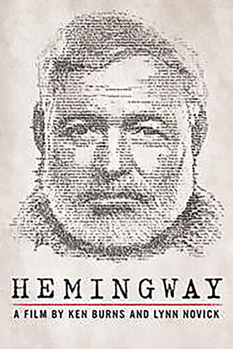 Ken Burns - Hemingway: A Film by Ken Burns and Lynn Novick