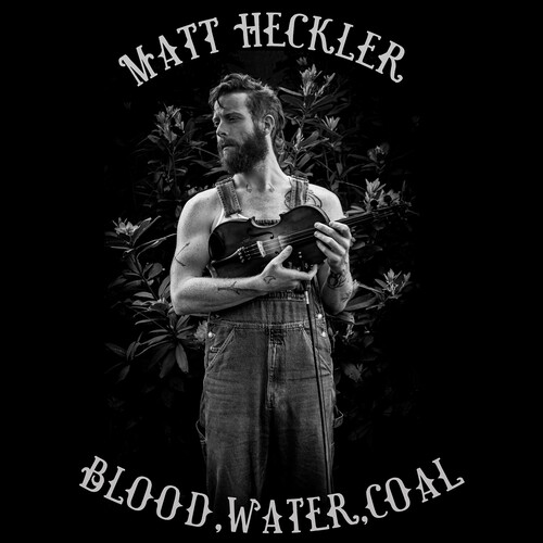 Matt Heckler - Blood Water Coal [Digipak]
