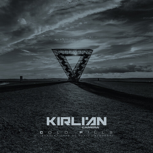 Kirlian Camera - Cold Pills (Scarlet Gate Of Toxic Daybreak) [Digipak]