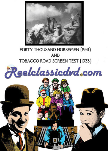FORTY THOUSAND HORSEMEN (1941) AND TOBACCO ROAD SCREEN TEST (1933