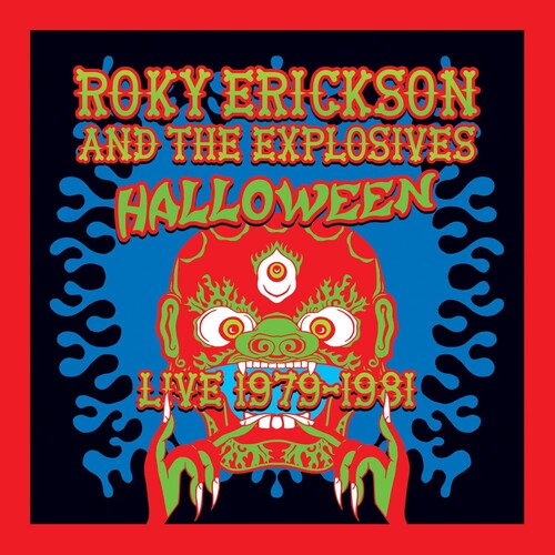 Erickson, Roky & the Explosives - Halloween: Live 1979-1981