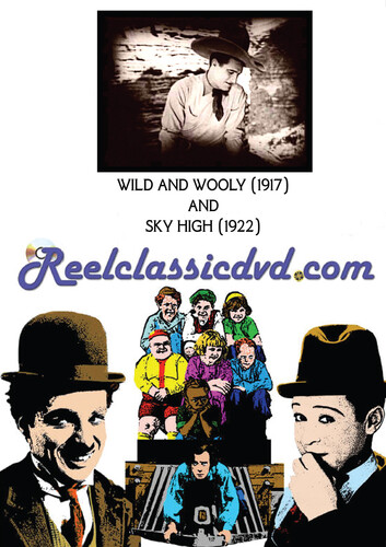 WILD AND WOOLY (1917) AND SKY HIGH (1922)