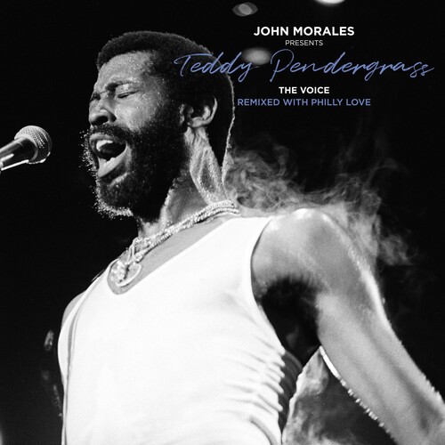 JOHN MORALES PRESENTS TEDDY PENDERGRASS - THE VOICE - REMIXED WITH PHILLY LOVE