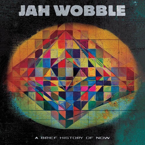 Jah Wobble - Brief History Of Now