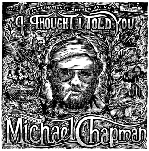 Imaginational Anthem Vol. XII: A Yorkshire Tribute to Michael Chapman