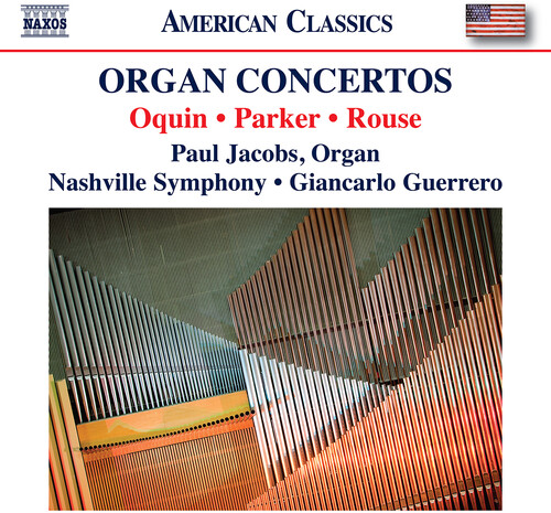 Oquin, Parker & Rouse: Organ Concertos