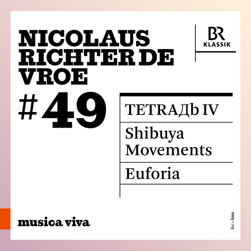 Nicolaus Richter de Vroe: #49 - Tetraдb Iv; Shibuya Movements; Euforia