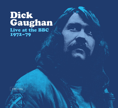 Dick Gaughan - Live At The Bbc 1972-1979 (Uk)