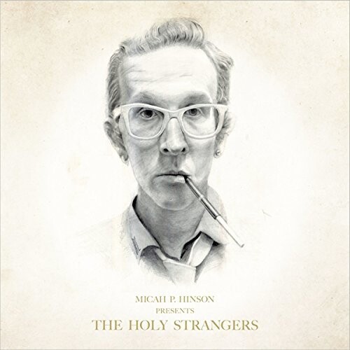 Micah P. Hinson - Presents The Holy Strangers [LP]