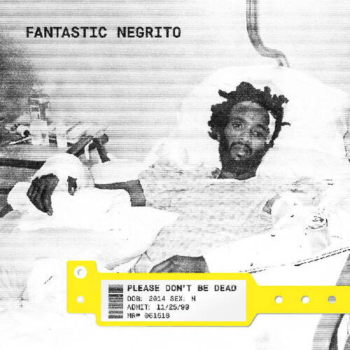 Fantastic Negrito - Please Don't Be Dead [Indie Exclusive]