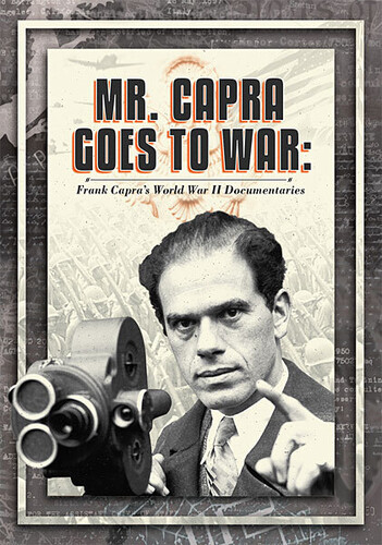 Mr. Capra Goes to War: Frank Capra's World War II Documentaries