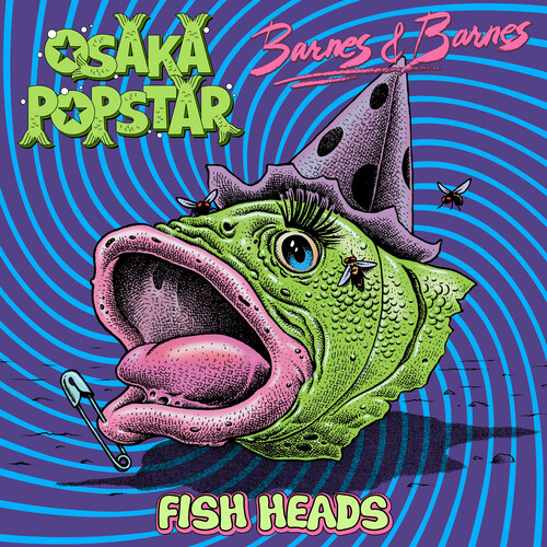 Osaka Popstar/Barnes &amp; Barnes - Fish Heads (Maxi Single)  [RSD 2019]