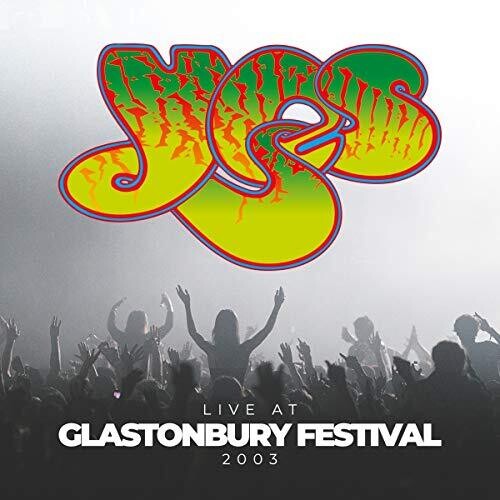 Yes - Live At Glastonbury Festival 2003
