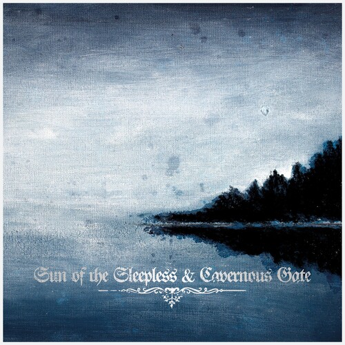 Sun Of The Sleepless /  Cavernous Gate