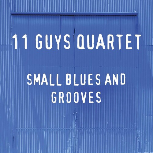 11 Guys Quartet - Small Blues And Grooves