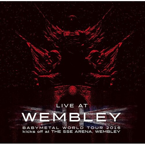 Live At Wembley (Babymetal World Tour 2016 Kicks Off At The SSE Arena. Wembley)