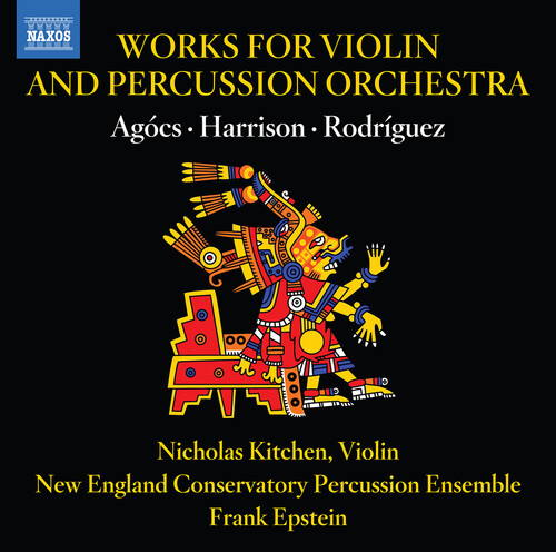 Agocs / Kitchen / New England Conservatory - Works for Violin & Percussion Orch