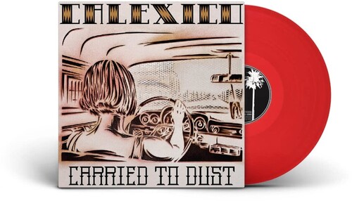 Calexico - Carried To Dust [Colored Vinyl] (Red) (Uk)