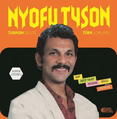 Nyofu Tyson - Turkish Delite Turk Lokumu