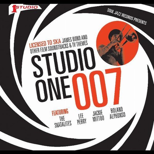 Soul Jazz Records Presents - Studio One 007 - Licenced To Ska: James Bond And