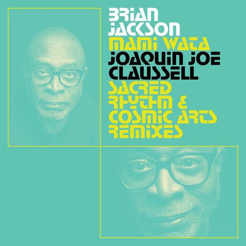 Mami Wata - Joaquin Joe Claussell Sacred Rhythm And Cosmic Arts        Remixes