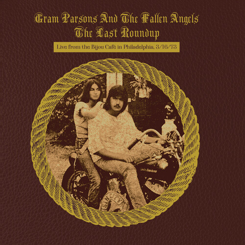 Gram Parsons - The Last Roundup: Live From the Bijou Cafe in Philadelphia, March 1973