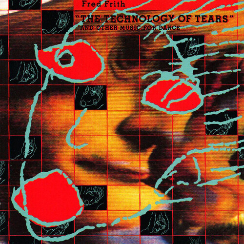 Technology Of Tears (And Other Music For Dance & T