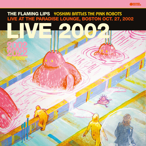 Yoshimi Battles The Pink Robots: Live At The Paradise Lounge Boston 10/27/2002