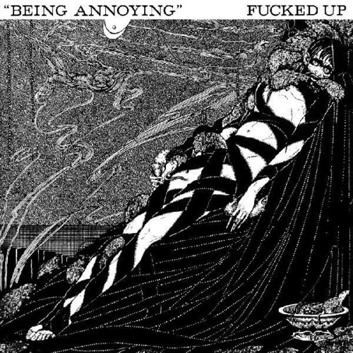 Fucked Up - Being Annoying