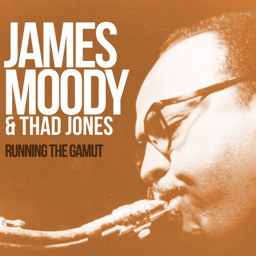 MOODY,JAMES / JONES,THAD Running the Gamut Legendary Sessions 1963