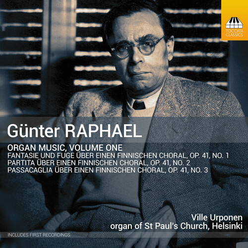 Gunter Raphael: Organ Music, Vol. 1