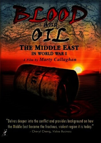 Blood and Oil: The Middle East in World War I